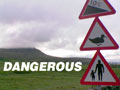 ... I tell you, its Dangerous out there!